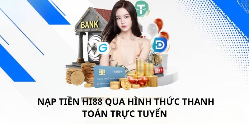 4 bước nạp tiền Hi88 thông qua thanh toán bằng tài khoản ngân hàng