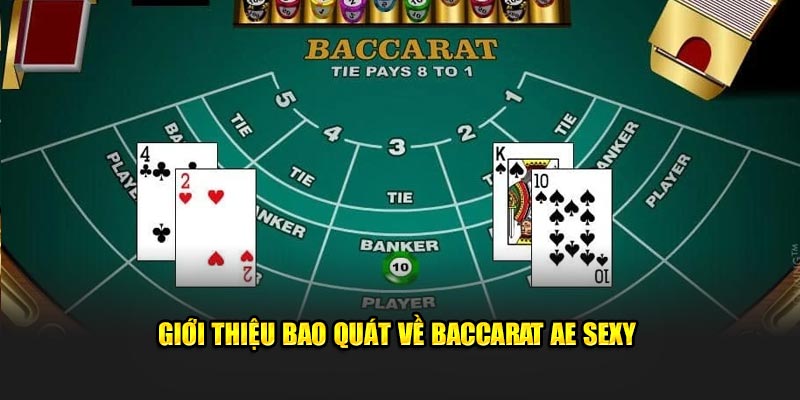 Giới thiệu bao quát về Baccarat AE Sexy 