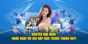 Khuyến mãi hi88 nhận ngay ưu đãi hấp dẫn