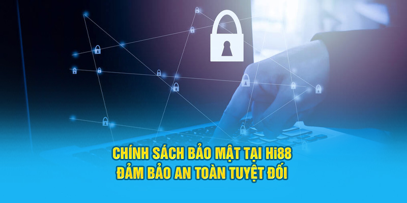 Chính sách bảo mật tại Hi88